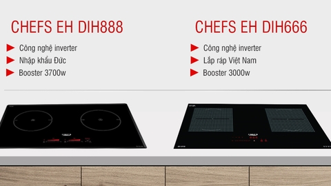 Có nên mua bếp Chefs DIH888 hay chọn mua bếp Chefs DIH666 giá rẻ hơn
