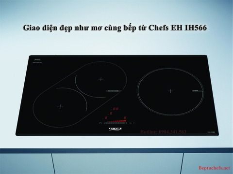 Giao diện đẹp như mơ cùng bếp từ Chefs EH IH566