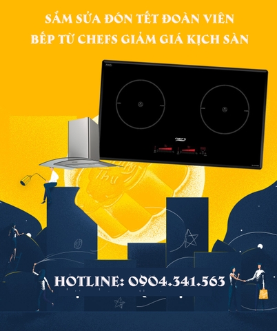 Sắm sửa đón Tết Đoàn Viên, bếp từ Chefs giảm giá kịch sàn