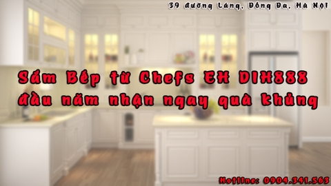 Sắm Bếp từ Chefs EH DIH888 đầu năm nhận ngay quà khủng