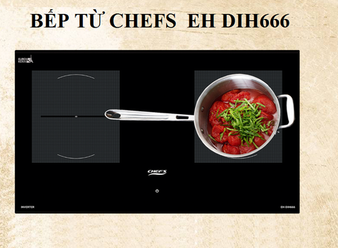 Đâu là lý do khiến bếp từ Chefs EH DIH666 đáng sở hữu đến vậy