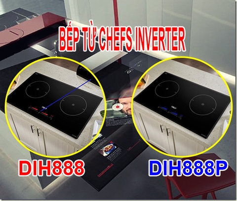Bếp từ chefs INVERTER DIH888 và DIH888P khác nhau ở chỗ nào?