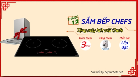 Tháng 12 mua bếp từ Chefs được khuyến mãi gì?