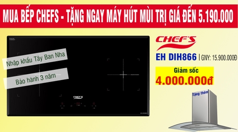 Mua bếp từ Chefs EH DIH866 giảm tới 4 triệu đồng, tặng kèm máy hút mùi