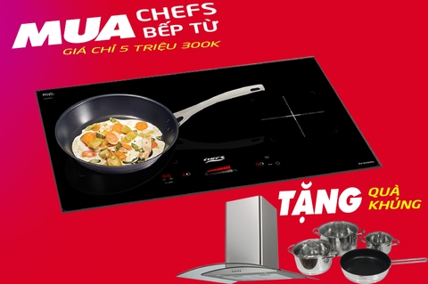 Bếp Chefs ưu đãi tháng 11 giảm tiền triệu, mua ngay đừng chờ