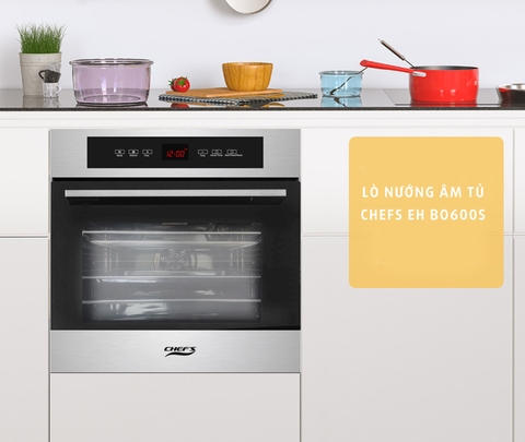 8 lý do nên mua lò nướng âm tủ Chefs EH BO600S