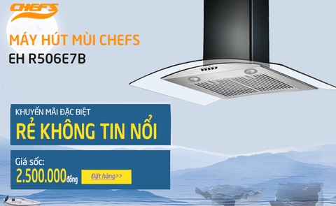 Máy hút mùi Chefs EH R506E7B: Đã rẻ lại còn đẹp