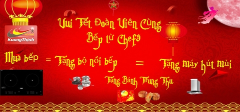 Vui tết đoàn viên cùng bếp từ chefs