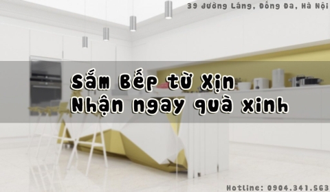 Sắm Bếp từ Xịn, nhận ngay quà xinh (2019)