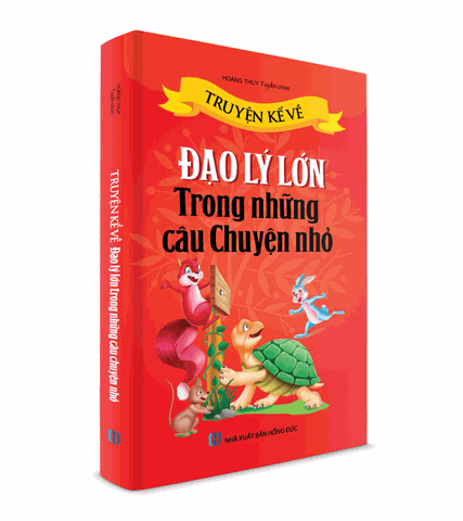 Sách Thiếu Nhi - Truyện kể về Đạo Lý lớn trong những câu chuyện nhỏ