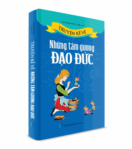 Sách Thiếu Nhi - Truyện kể về những tấm gương Đạo Đức