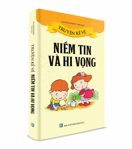 Sách Thiếu Nhi - Truyện kể về niềm tin và hi vọng