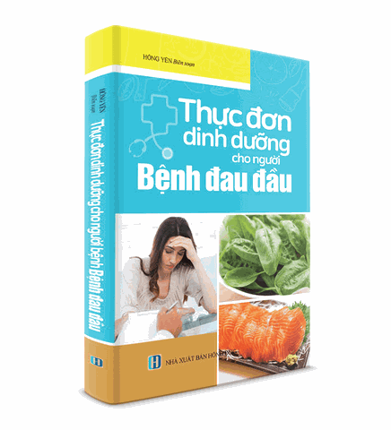 Sách thực đơn dinh dưỡng cho người Bệnh đau đầu