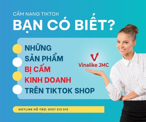 NHỮNG SẢN PHẨM BỊ CẤM KINH DOANH TRÊN TIKTOK SHOP