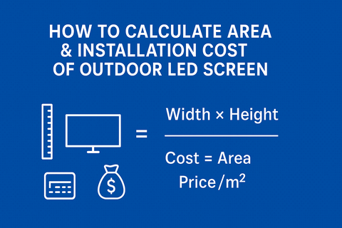 Cách Tính Diện Tích & Chi Phí Lắp Màn Hình LED Ngoài Trời