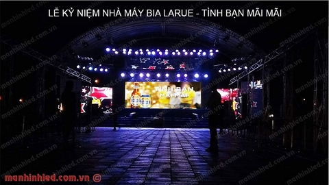 Dự án LED P3.91 show cho thuê lễ kỷ niệm nhà máy bia Larue tình bạn mãi mãi