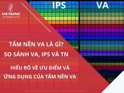 Tấm nền VA là gì? Chọn tấm nền màn hình nào phù hợp?