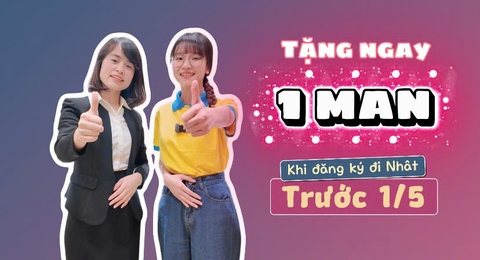 TẶNG NGAY 1 MAN KHI ĐĂNG KÝ ĐI NHẬT TRƯỚC 1/5/2026