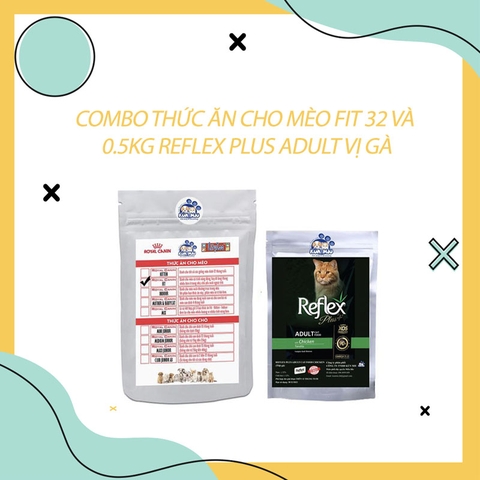 Combo thức ăn Fit 32 1kg và Reflex Plus Adult vị gà