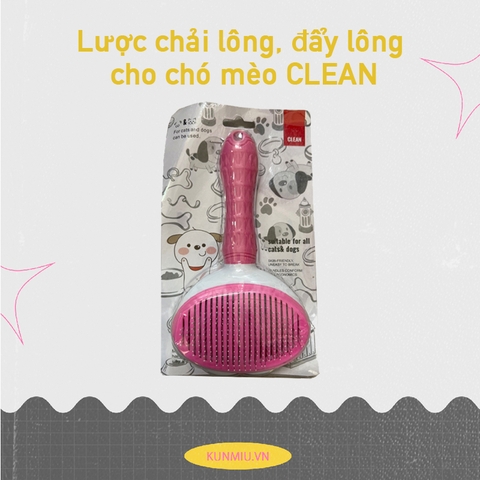 Lược chải lông, đẩy lông cho chó mèo CLEAN