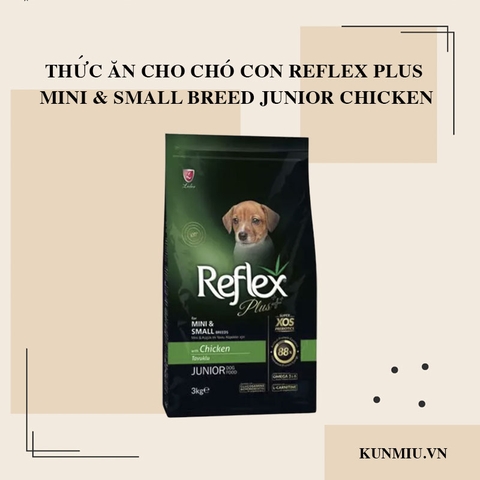 Thức ăn cho chó con REFLEX PLUS MINI & SMALL BREED JUNIOR Chicken