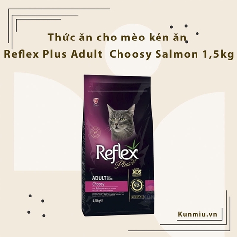 Thức ăn cho mèo kén ăn Reflex Plus Adult Cat Food Choosy Salmon 1,5kg