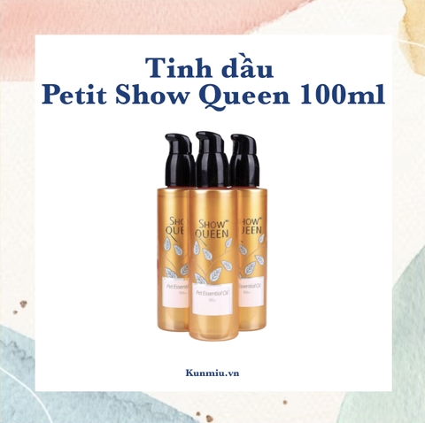 Tinh dầu Petit Show Queen 100ml