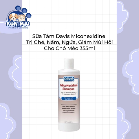 Sữa tắm Davis Micohexidine trị ghẻ, nấm, ngứa, giảm mùi hôi cho chó mèo 355ml