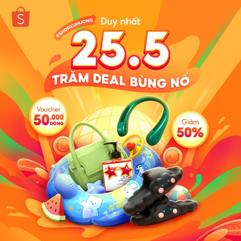 25.5 TRĂM DEAL BÙNG NỔ