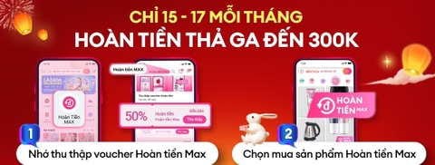 LAZADA HOÀN TIỀN THẢ GIA ĐẾN 300K