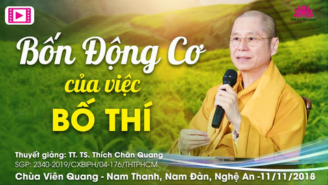 BỐN ĐỘNG CƠ CỦA VIỆC BỐ THÍ- TT. TS. Thích Chân Quang (Chùa Viên Quang- Nghệ An, 11/11/2018)