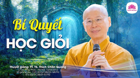 BÍ QUYẾT HỌC GIỎI- TS. Luật Học TT. Thích Chân Quang