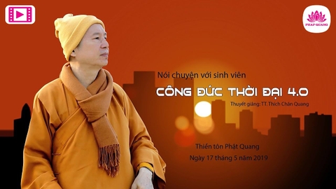 Công Đức thời đại 4.0- Tiến sĩ Luật học TT. Thích Chân Quang