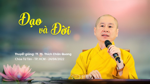 ĐẠO VÀ ĐỜI- TS. Luật Học TT. Thích Chân Quang