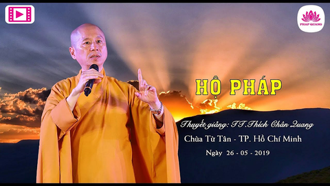 Hộ Pháp 01 - TT. Thích Chân Quang