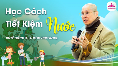 HỌC CÁCH TIẾT KIỆM NƯỚC (Trích bài giảng 