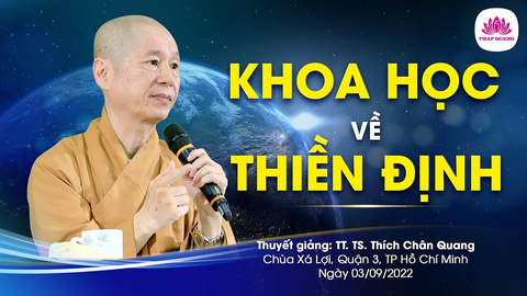 Khoa Học về Thiền Định- Tiến sĩ Luật học TT. Thích Chân Quang