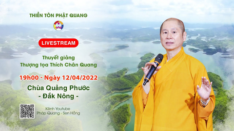 Livestream thuyết giảng chùa Quảng Phước, Đak Nông - TT. Thích Chân Quang