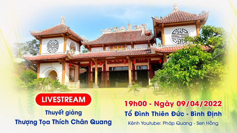 Livestream thuyết giảng tại Tổ Đình Thiên Đức, Bình Định - TT. Thích Chân Quang