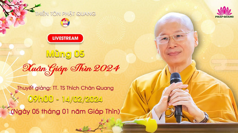 CHỌN PHE: ĐIỀU TỰ NHIÊN, CHỌN ĐẠO ĐỨC: TRÍ TUỆ - TT. TS. Thích Chân Quang (Mùng 05 Tết Xuân Giáp Thìn)