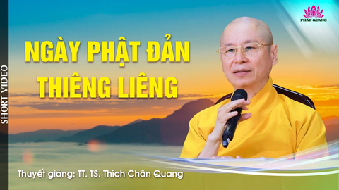 NGÀY PHẬT ĐẢN THIÊNG LIÊNG- TS. TT. Thích Chân Quang