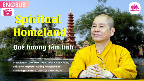 Quê hương Tâm Linh (Spiritual Homeland) - Venerable Thích Chân Quang