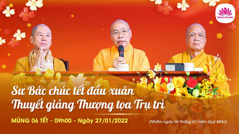 SƯ BÁC CHÚC TẾT XUÂN QUÝ MÃO (MÙNG 6)- Thiền Tôn Phật Quang