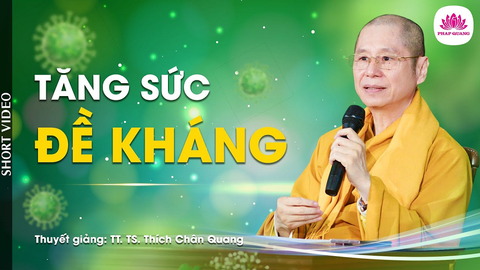 Tăng sức đề kháng- Tiến sĩ Luật học TT. Thích Chân Quang