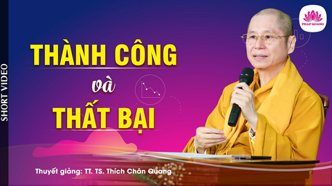 Thành công & Thất bại- TS. TT. Thích Chân Quang