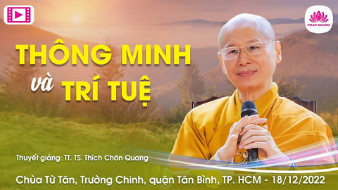 THÔNG MINH & TRÍ TUỆ- TS. Luật học TT. Thích Chân Quang