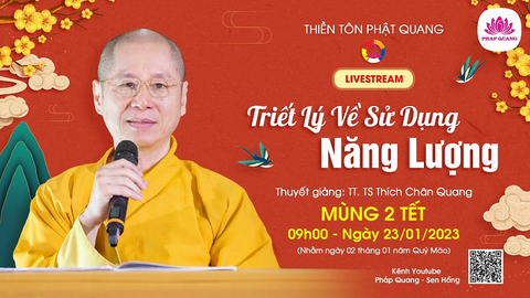 TRIẾT LÝ VỀ SỬ DỤNG NĂNG LƯỢNG- TS. Luật học TT. Thích Chân Quang