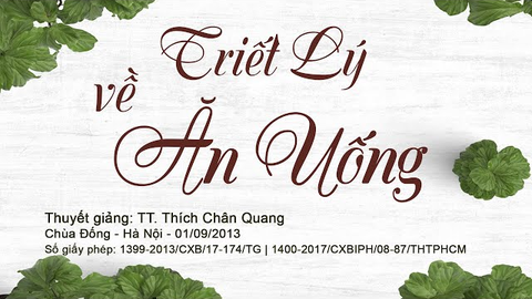 Triết Lý Về Ăn Uống - TT. Thích Chân Quang