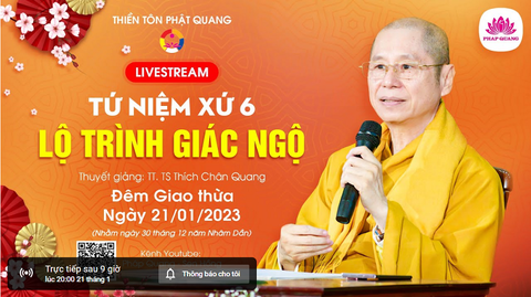 TỨ NIỆM XỨ 6- LỘ TRÌNH GIÁC NGỘ - TS. Luật học TT. Thích Chân Quang