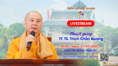 Kính Mừng Đại Lễ Vu Lan- Viên Quang 31/07/2022- Thuyết giảng: TT. TS. Thích Chân Quang - Ngày 31/07/2022